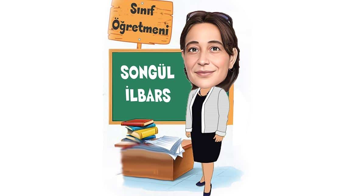 Songül İLBARS - 1/E Sınıf Öğretmeni