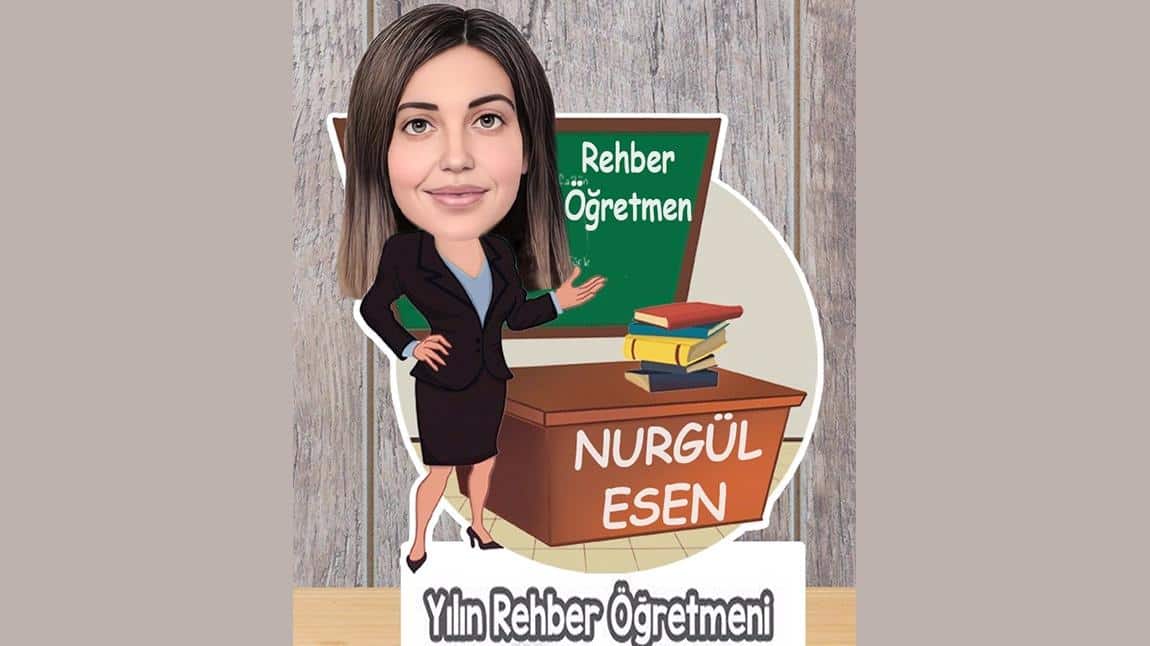 Nurgül ESEN - Rehber Öğretmen